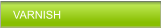 VARNISH